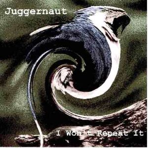 CD-Cover: JUGGERNAUT: I Won't Repeat It